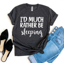 I’d Much Rather Be Sleeping T-shirt