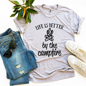 Life Is Better By The Campfire T-shirt