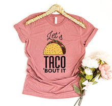 Let's Taco Bout It T-shirt