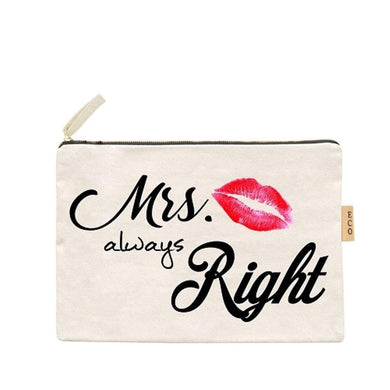 Novelty Coin Purse Cosmetic Bag or Misc. Bag - Show Them You are Always Right